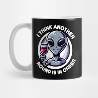 Think Another Round Is In Order - Happy Alien with Wine Mug